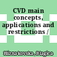 CVD main concepts, applications and restrictions /