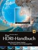 Das HDRI-Handbuch : High Dynamic Range Imaging für Fotografen und Computergrafiker /