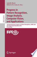 Progress in Pattern Recognition, Image Analysis, Computer Vision, and Applications [E-Book] : 15th Iberoamerican Congress on Pattern Recognition, CIARP 2010, Sao Paulo, Brazil, November 8-11, 2010. Proceedings /