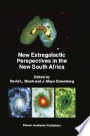 New Extragalactic Perspectives in the New South Africa [E-Book] : Proceedings of the International Conference on “Cold Dust and Galaxy Morphology” held in Johannesburg, South Africa, January 22–26, 1996 /