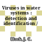 Viruses in water systems : detection and identification /