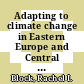 Adapting to climate change in Eastern Europe and Central Asia / [E-Book]