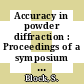 Accuracy in powder diffraction : Proceedings of a symposium : Gaithersburg, MD, 11.06.79-15.06.79 /