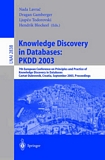 Knowledge Discovery in Databases: PKDD 2003 [E-Book] : 7th European Conference on Principles and Practice of Knowledge Discovery in Databases, Cavtat-Dubrovnik, Croatia, September 22-26, 2003, Proceedings /