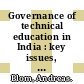 Governance of technical education in India : key issues, principles, and case studies [E-Book] /