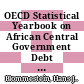 OECD Statistical Yearbook on African Central Government Debt [E-Book]: Summary and Overview /