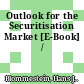 Outlook for the Securitisation Market [E-Book] /