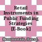 Retail Instruments in Public Funding Strategies [E-Book] /