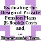 Evaluating the Design of Private Pension Plans [E-Book]: Costs and Benefits of Risk-Sharing /