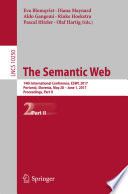 The Semantic Web [E-Book] : 14th International Conference, ESWC 2017, Portorož, Slovenia, May 28 – June 1, 2017, Proceedings, Part II /