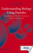 Understanding Biology Using Peptides [E-Book] : Proceedings of the Nineteenth American Peptide Symposium /