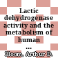 Lactic dehydrogenase activity and the metabolism of human leukocytes in seven-day cultures [E-Book]