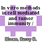 In vitro methods in cell mediated and tumor immunity /