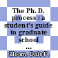 The Ph. D. process : a student's guide to graduate school in the sciences [E-Book] /