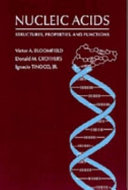 Nucleic acids : structures, properties and functions /
