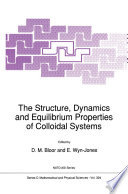 The Structure, Dynamics and Equilibrium Properties of Colloidal Systems [E-Book] /