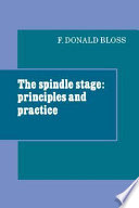 The Spindle stage : principles and practice /