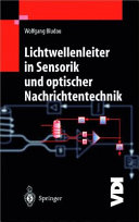 Lichtwellenleiter in Sensorik und optischer Nachrichtentechnik /