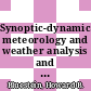 Synoptic-dynamic meteorology and weather analysis and forecasting : a tribute to Fred Sanders [E-Book] /