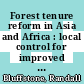 Forest tenure reform in Asia and Africa : local control for improved livelihoods, forest management, and carbon sequestration [E-Book] /