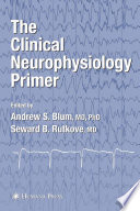 The Clinical Neurophysiology Primer [E-Book] /