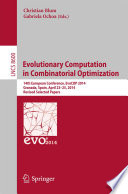 Evolutionary Computation in Combinatorial Optimisation [E-Book] : 14th European Conference, EvoCOP 2014, Granada, Spain, April 23-25, 2014, Revised Selected Papers /