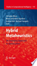 Hybrid Metaheuristics [E-Book] : An Emerging Approach to Optimization /