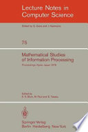 Mathematical studies of information processing : international conference, proceedings : Kyoto, 23.08.78-26.08.78.