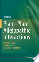 Plant-Plant Allelopathic Interactions [E-Book] : Phenolic Acids, Cover Crops and Weed Emergence /