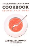 The knowledge graph cookbook : recipes that work /