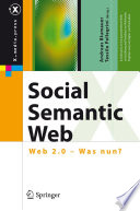 Social Semantic Web [E-Book] : Web 2.0 -- Was nun? /