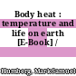 Body heat : temperature and life on earth [E-Book] /
