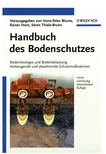Handbuch des Bodenschutzes : Bodenökologie und -belastung / vorbeugende und abwehrende Schutzmassnahmen /