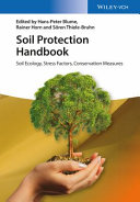 Soil protection handbook : soil ecology, stress factors, conservation measures /