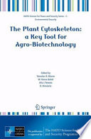 The Plant Cytoskeleton: a Key Tool for Agro-Biotechnology [E-Book] /