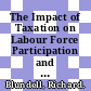 The Impact of Taxation on Labour Force Participation and Labour Supply [E-Book] /