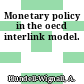 Monetary policy in the oecd interlink model.