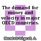 The demand for money and velocity in major OECD countries.