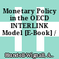 Monetary Policy in the OECD INTERLINK Model [E-Book] /