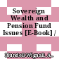 Sovereign Wealth and Pension Fund Issues [E-Book] /