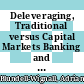 Deleveraging, Traditional versus Capital Markets Banking and the Urgent Need to Separate and Recapitalise G-SIFI Banks [E-Book] /