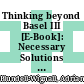 Thinking beyond Basel III [E-Book]: Necessary Solutions for Capital and Liquidity /