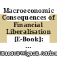 Macroeconomic Consequences of Financial Liberalisation [E-Book]: A Summary Report /
