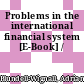 Problems in the international financial system [E-Book] /