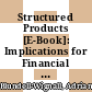 Structured Products [E-Book]: Implications for Financial Markets /