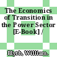 The Economics of Transition in the Power Sector [E-Book] /