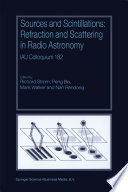 Sources and Scintillations [E-Book] : Refraction and Scattering in Radio Astronomy IAU Colloquium 182 /