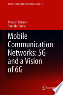 Mobile Communication Networks: 5G and a Vision of 6G [E-Book] /