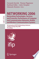 NETWORKING 2006. Networking Technologies, Services, Protocols; Performance of Computer and Communication Networks; Mobile and Wireless  Communications Systems [E-Book] / 5th International IFIP-TC6 Networking Conference, Coimbra, P