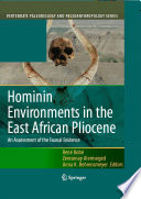 Hominin Environments in the East African Pliocene: An Assessment of the Faunal Evidence [E-Book] /